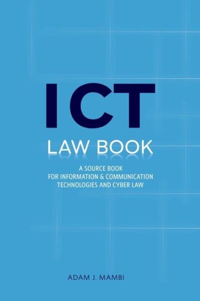 Cover for Adam J. Mambi · Ict Law Book. a Source Book for Information and Communication Technologies &amp; Cyber Law in Tanzania &amp; East African Community (Paperback Book) (2010)
