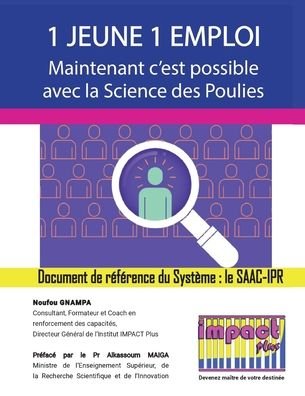 Cover for Noufou Gnampa · 1 Jeune 1 Emploi: Maintenant c'est possible avec la Science des Poulies au secours de l'Emploi (Paperback Book) (2022)