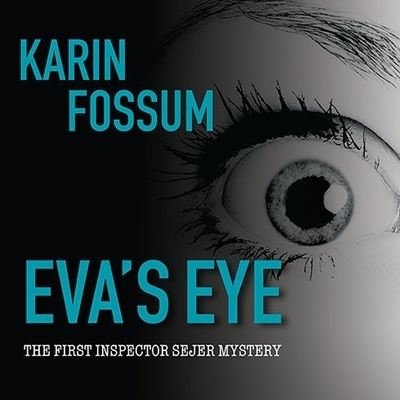Cover for Karin Fossum · Eva's Eye (CD) (2015)