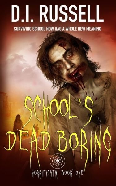 Cover for D I Russell · Horrificata Book 1: School's Dead Boring - Horrificata (Paperback Bog) (2022)