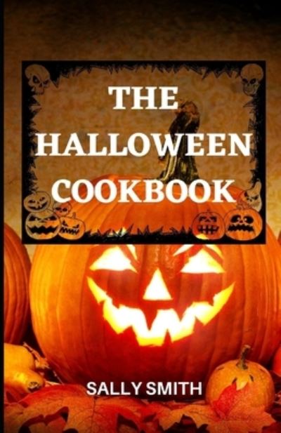 Cover for Sally Smith · The Hallowen Cookbook: Learn how to prepare different hallowen recipes (Paperback Book) (2021)