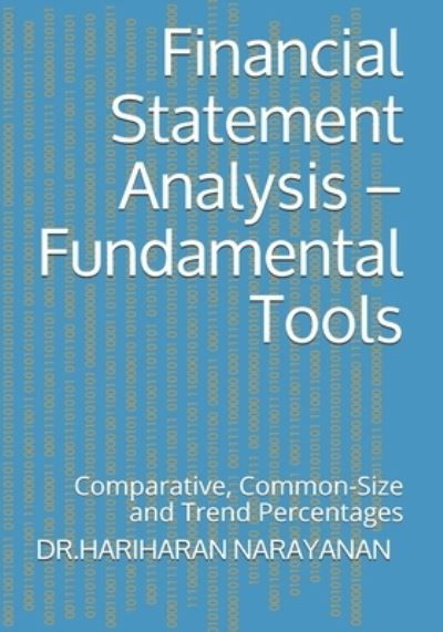 Cover for Dr Hariharan Narayanan · Financial Statement Analysis - Fundamental Tools: Comparative, Common-Size and Trend Percentages (Paperback Book) (2021)