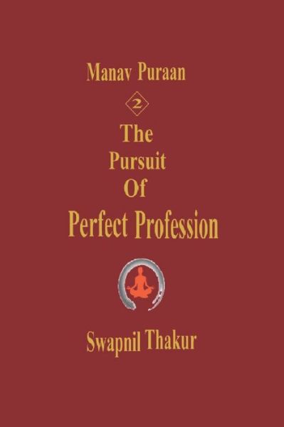 Cover for Swapnil Thakur · The Pursuit of Perfect Profession - Manav Puraan (Paperback Book) (2021)