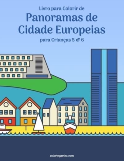 Cover for Nick Snels · Livro para Colorir de Panoramas de Cidade Europeias para Criancas 5 &amp; 6 - Panoramas de Cidade Europeias (Paperback Book) (2020)