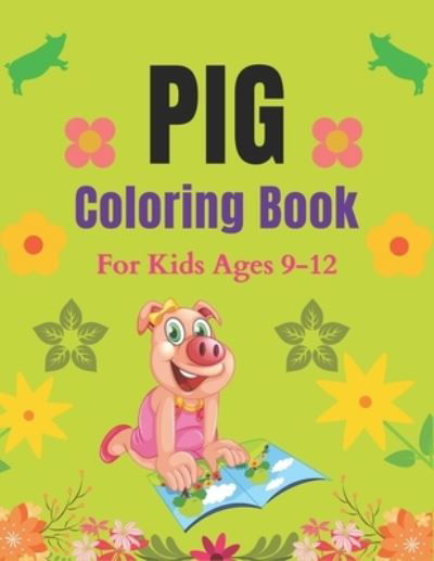Cover for Drowsa Publications · Pig Coloring Book For Kids Ages 9-12 (Pocketbok) (2020)
