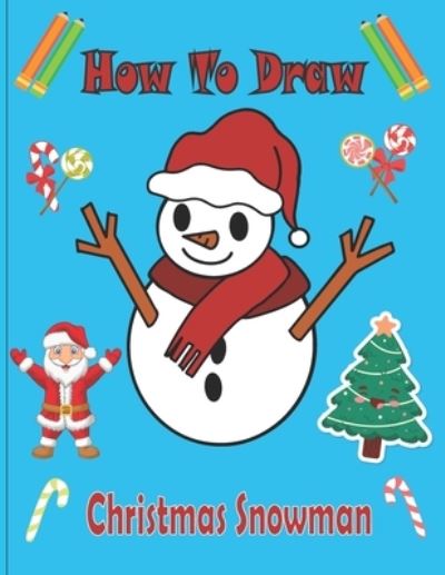 Cover for Nadine Gagneux · How To Draw Christmas Snowman (Paperback Book) (2020)