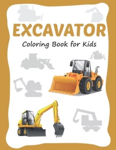 Cover for Keepkids Now · Excavator Coloring Book for Kids (Paperback Book) (2020)