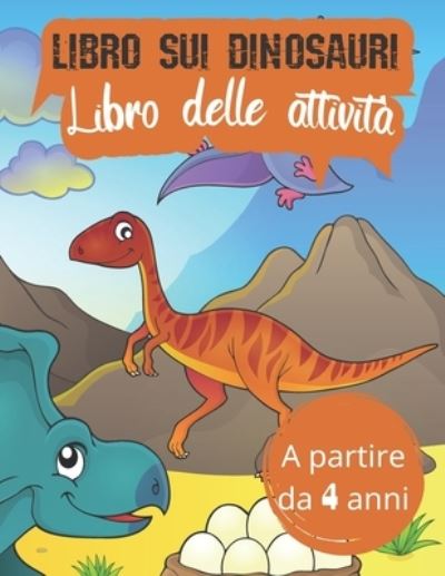 Cover for Hovic Sterling · Libro sui dinosauri - Libro delle attivita (Paperback Book) (2020)