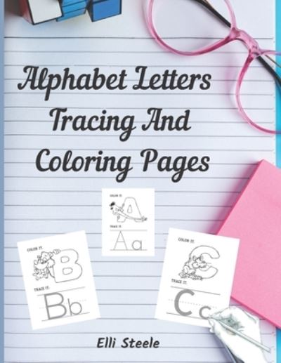 Cover for Elli Steele · Alphabet Letters Tracing And Coloring Pages (Paperback Book) (2021)