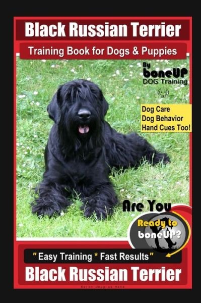 Cover for Karen Douglas Kane · Black Russian Terrier Training Book for Dogs &amp; Puppies By BoneUP DOG Training Dog Care, Dog Behavior, Hand Cues Too! Are You Ready to Bone Up? Easy Training * Fast Results Black Russian Terrier (Paperback Bog) (2020)
