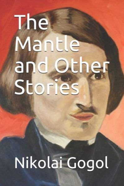 Cover for Nikolai Gogol · The Mantle and Other Stories (Pocketbok) (2020)