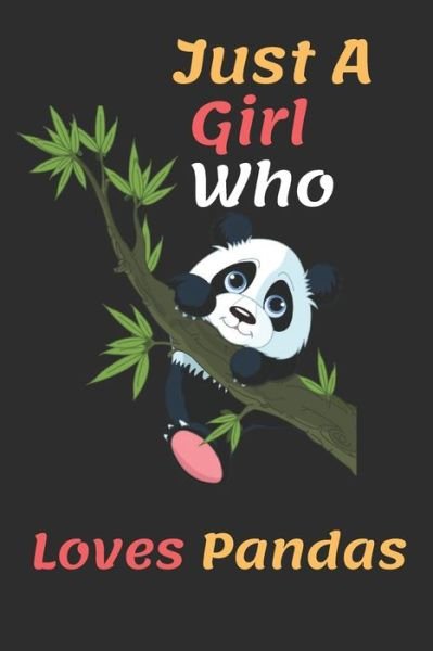 Cover for Pa Publishing · Just A Girl Who Loves Pandas (Taschenbuch) (2020)