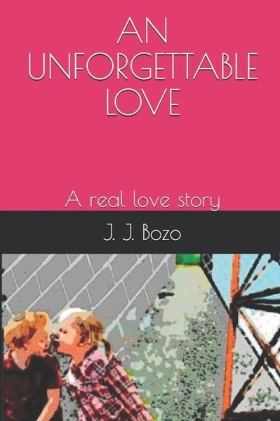 Cover for J J Bozo · An Unforgettable Love (Paperback Bog) (2020)
