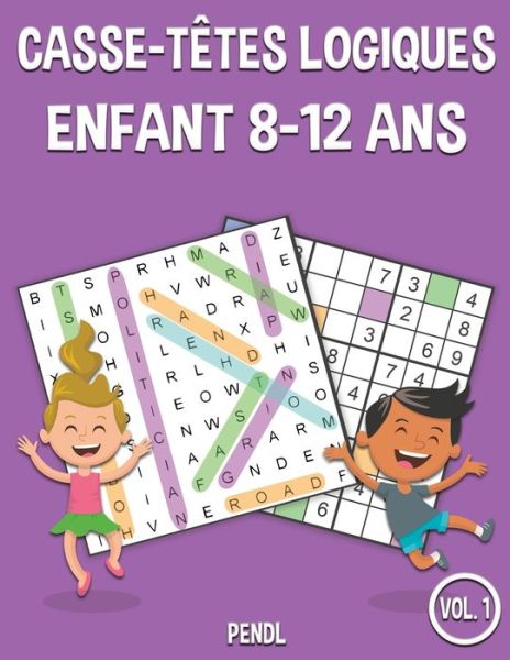 Cover for Pendl · Casse-tetes logiques Enfant 8-12 ans (Paperback Book) (2020)