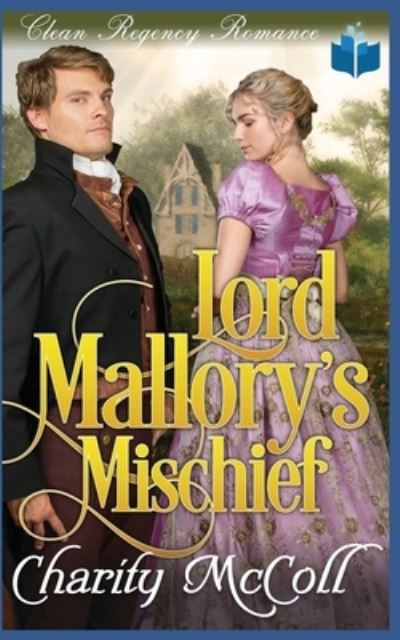 Cover for Charity McColl · Lord Mallory's Mischief (Paperback Book) (2020)