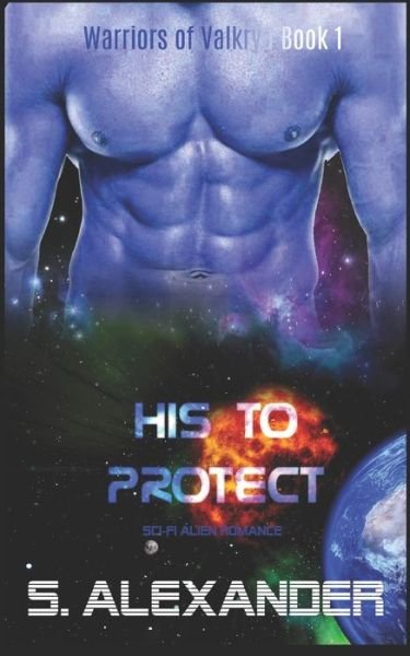 Cover for S Alexander · His to Protect (Paperback Book) (2020)