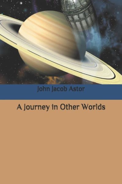 Cover for John Jacob Astor · A Journey in Other Worlds (Paperback Book) (2020)