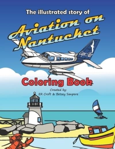 Cover for Betsey Sanpere · The Illustrated Story of Aviation on Nantucket (Paperback Book) (2020)