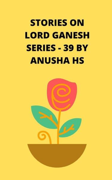 Cover for Anusha Hs · Stories on lord Ganesh series-39 (Taschenbuch) (2020)