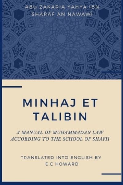 Cover for Abu Zakaria Yahya Ibn Sharaf An Nawawi · Minhaj Et Talibin - A Manual of Muhammadan Law (Paperback Book) (2020)