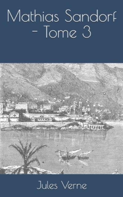 Cover for Jules Verne · Mathias Sandorf - Tome 3 (Paperback Bog) (2020)