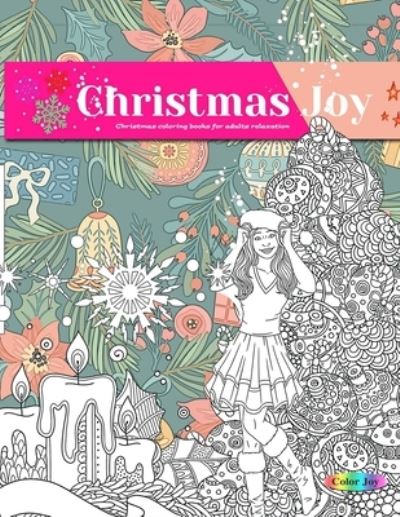 CHRISTMAS JOY Christmas coloring books for adults relaxation - Color Joy - Bücher - Independently Published - 9798686136748 - 14. September 2020