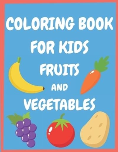Cover for Posele Publishing · Coloring book for kids fruits and vegetables (Taschenbuch) (2021)