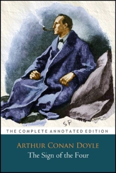 Cover for Arthur Doyle · The Sign of the Four By Arthur Conan Doyle (Mystery, Thriller &amp; Historical Fictional Novel) &quot;The Annotated Edition&quot; (Pocketbok) (2021)