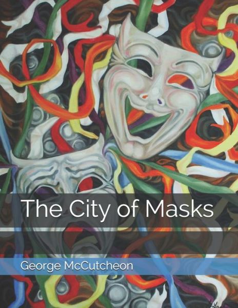 Cover for George Barr McCutcheon · The City of Masks (Paperback Book) (2021)