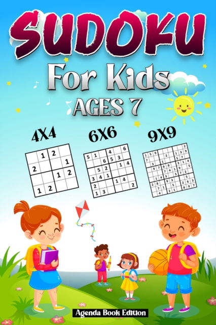 Cover for Agenda Book Edition · Sudoku for Kids Age 7: 250 Easy Sudoku Puzzles For Kids And Beginners 4x4, 6x6 and 9x9, With Solutions (Pocketbok) (2021)