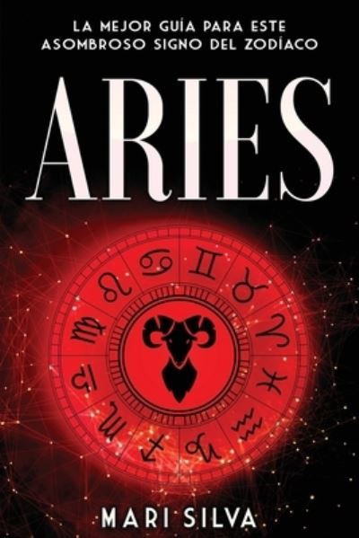 Aries - Mari Silva - Książki - Independently Published - 9798739555748 - 17 kwietnia 2021