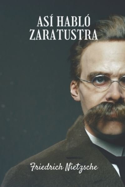 Cover for Friedrich Wilhelm Nietzsche · Asi hablo Zaratustra (Taschenbuch) (2021)