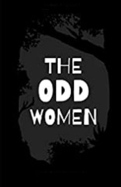 Cover for George Gissing · The Odd Women Illustrated (Paperback Book) (2021)