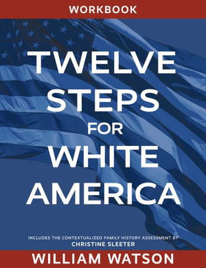 Cover for Willilam Watson · Twelve Steps for White America (Book) (2022)