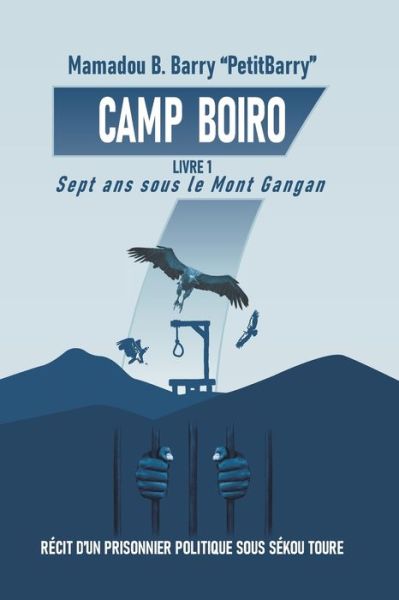 Cover for Mamadou Barry · Sept ans sous le Mont Gangan: Recit d'un prisonnier politique sous Sekou Toure - Camp Boiro (Paperback Bog) (2022)