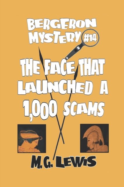 Cover for M G Lewis · The Face That Launched a 1000 Scams - Bergeron Mystery (Paperback Book) (2022)
