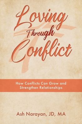 Cover for Ash Narayan Jd Ma · Loving through Conflict (Paperback Book) (2022)