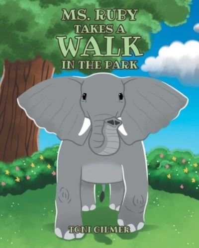 Cover for Toni Gilmer · Ms. Ruby Takes a Walk in the Park (Paperback Book) (2022)