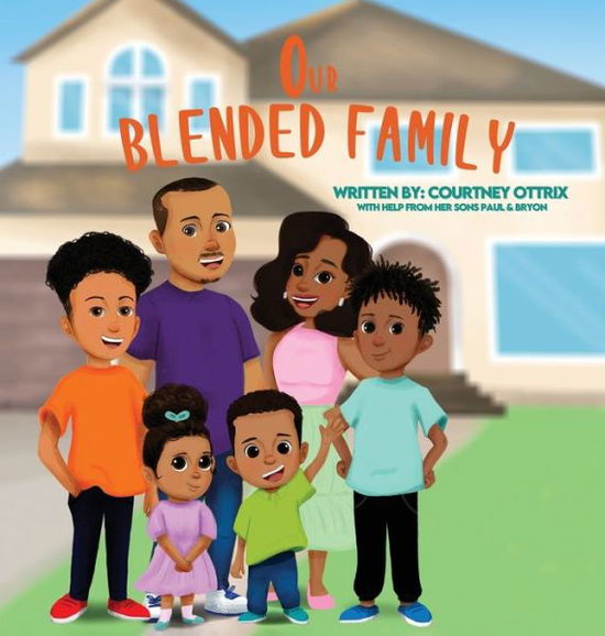 Cover for Courtney Ottrix · Our Blended Family (Hardcover Book) (2022)