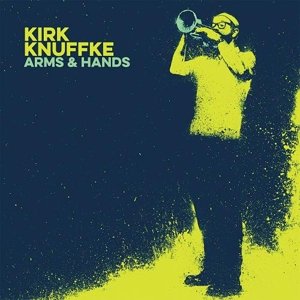 Cover for Kirk Knuffke · Arms &amp; Hands (CD) (2018)