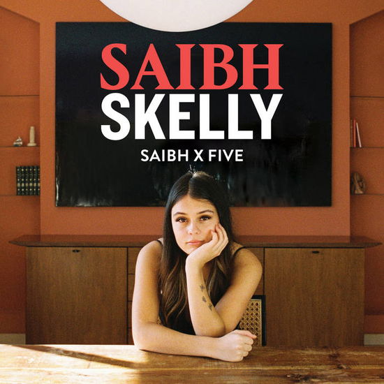 Saibh X Five EP - Saibh Skelly - Música - Rubyworks - 0197188156749 - 21 de abril de 2023