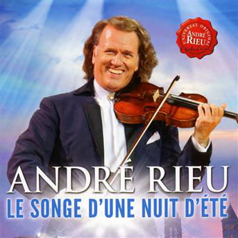 Le Songe D'une Nuit D'ete - Andre Rieu - Music - UNIVERSAL - 0600753342749 - May 17, 2011