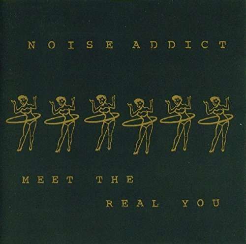 Cover for Noise Addict · Meet The Real You (CD) (2017)