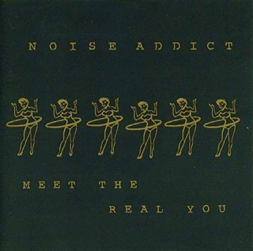 Noise Addict-meet the Real You - Noise Addict - Música - n/a - 0602527026749 - 2 de junho de 2017