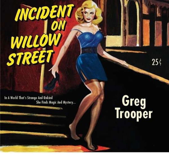 Cover for Greg Trooper · Incident on Willow Street (CD) [Digipak] (2013)