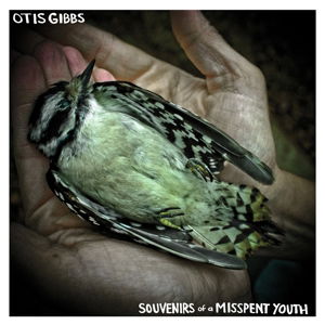 Souvenirs Of A Misspent Youth - Otis Gibbs - Musik - WANAMAKER RECORDING COMPANY - 0616892189749 - 7. juli 2014