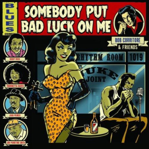 Cover for Bob Corritore · Bob Corritore &amp; Friends: Somebody Put Bad Luck On Me (CD) (2023)