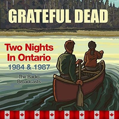 Cover for Grateful Dead · Two Nights In Ontario 1984 &amp; 1987. The Radio Broadcasts (CD) (2020)