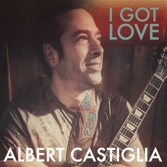 Cover for Albert Castiglia · I Got Love (CD) (2022)