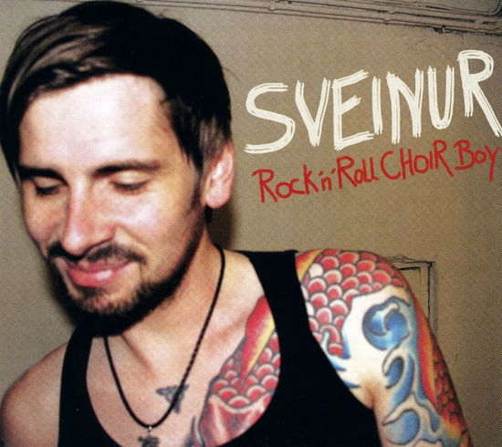 Rock 'n' Roll Choir Boy - Sveinur - Musik -  - 0663993505749 - 10 september 2012